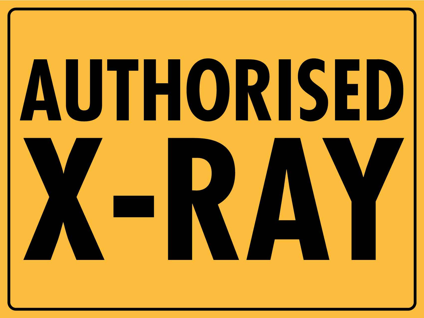 Authorised X - Ray Sign - New Signs