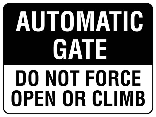 Automatic Gate Do Not Force Open Or Climb Sign - New Signs