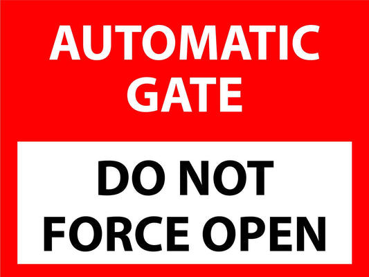 Automatic Gate Do Not Force Open Sign - New Signs
