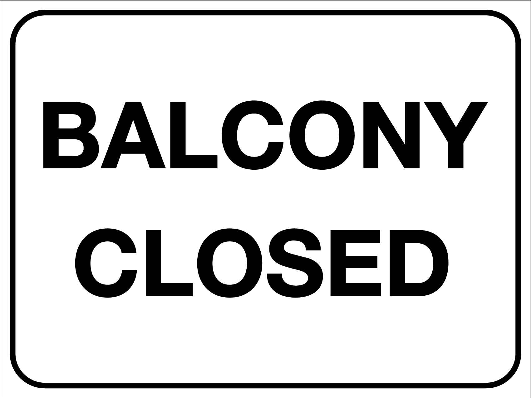 Balcony Closed Sign - New Signs