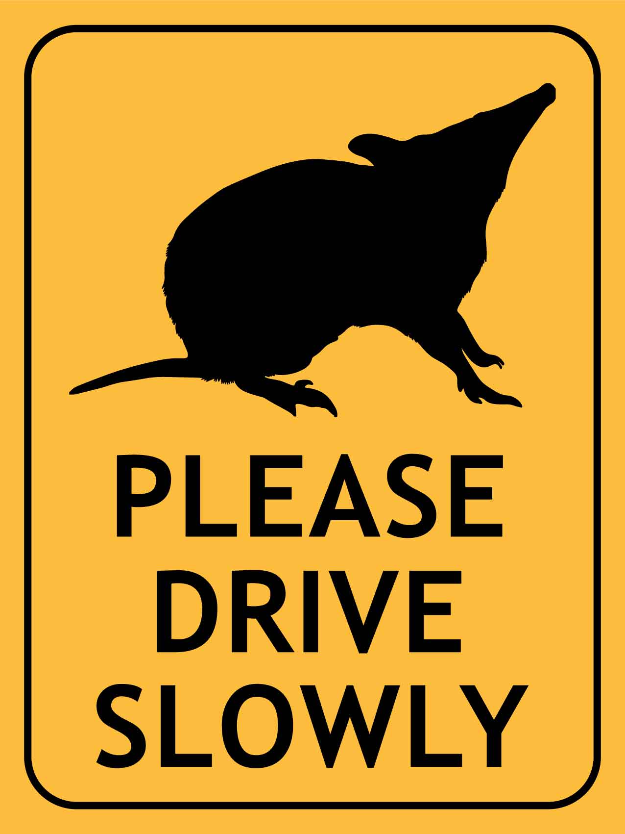 Bandicoot Long Nosed Please Drive Slowly Sign - New Signs