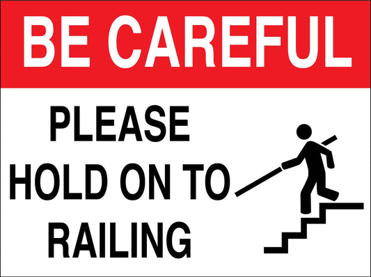 Be Careful Please Hold On To Railing Sign - New Signs