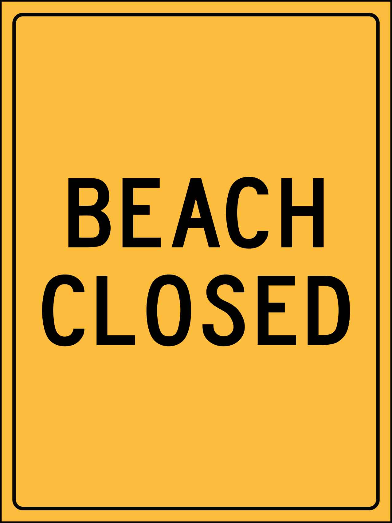 Beach Closed Yellow Sign - New Signs