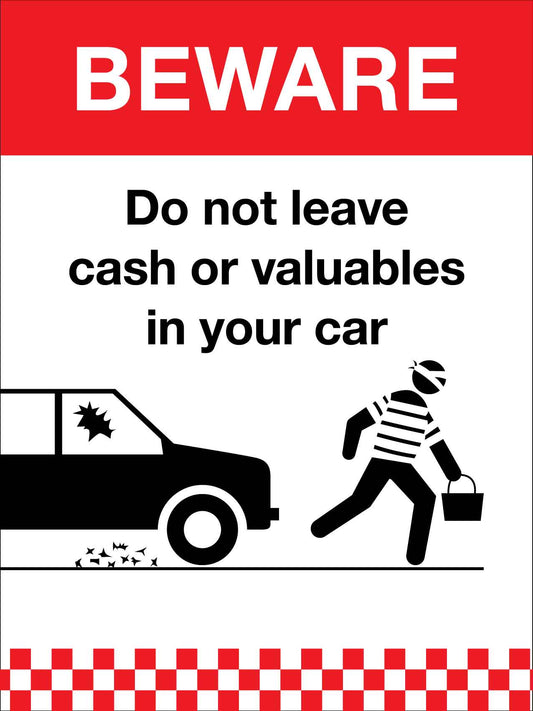 Beware Do Not Leave Cash or Valuables in Your Car Sign - New Signs