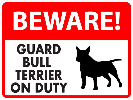 Beware Guard Bull Terrier On Duty Sign - New Signs
