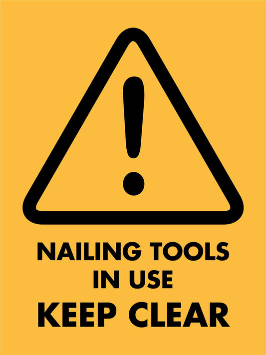 Beware Nailing Tools Keep Clear Sign - New Signs