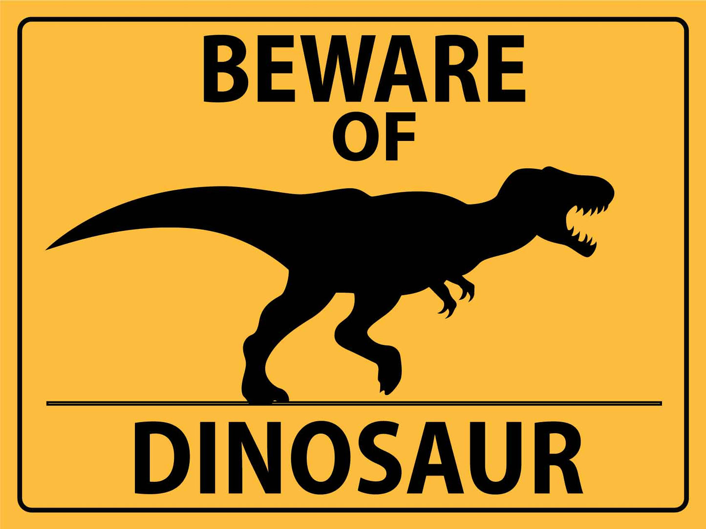 Beware of Dinosaur Sign - New Signs