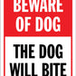 Beware of Dog The Dog Will Bite Sign - New Signs