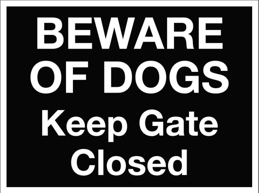 Beware of Dogs Keep Gate Closed Sign - New Signs