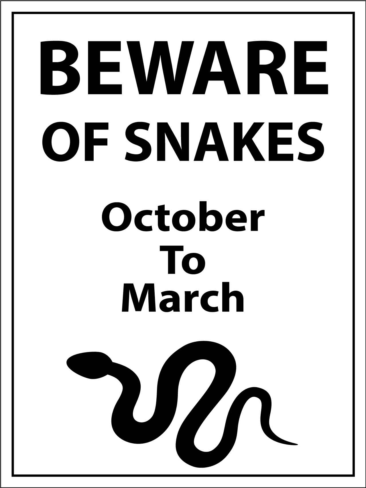 Beware Of Snakes October To March Sign - New Signs