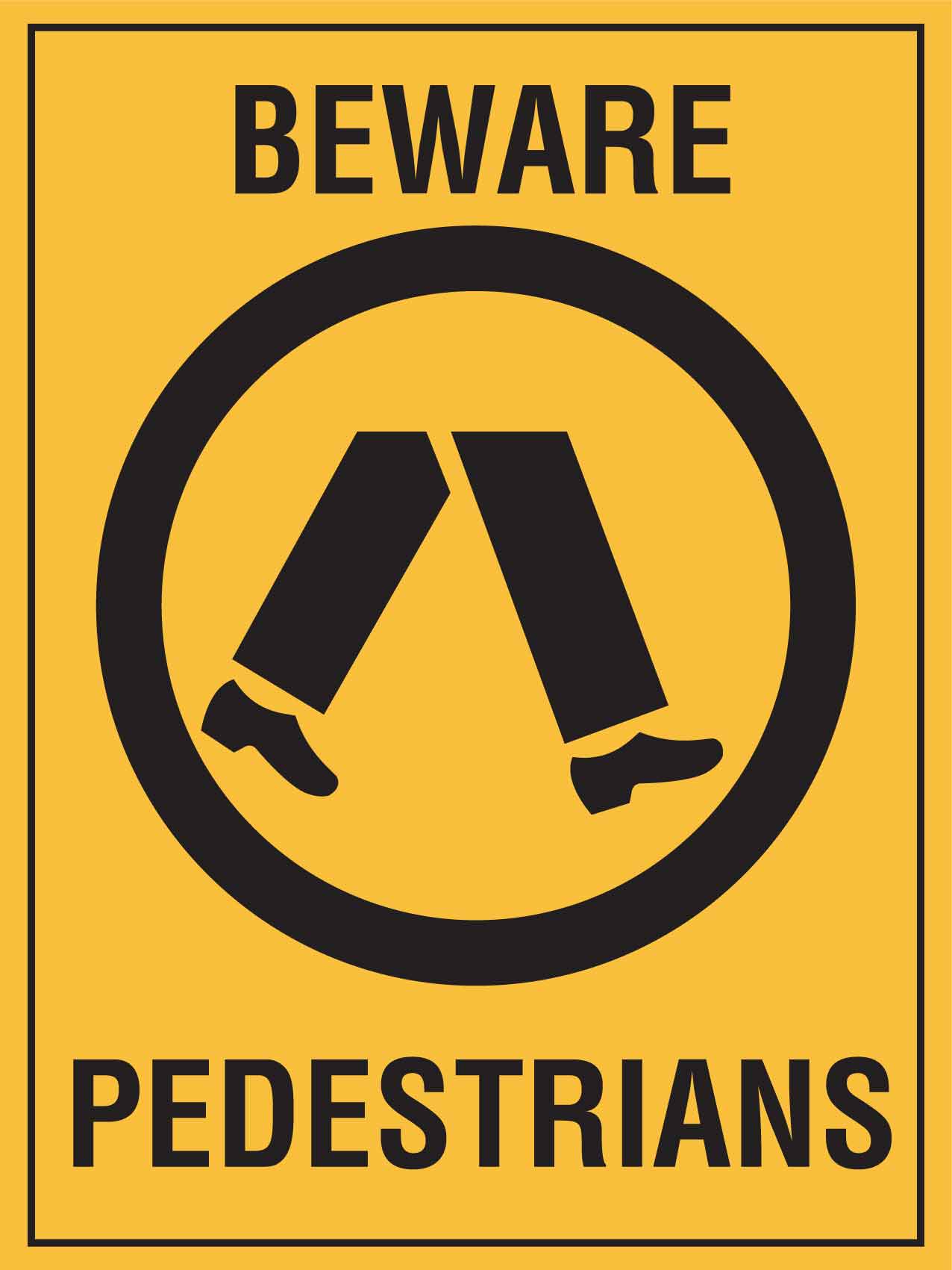 Beware Pedestrians Sign - New Signs