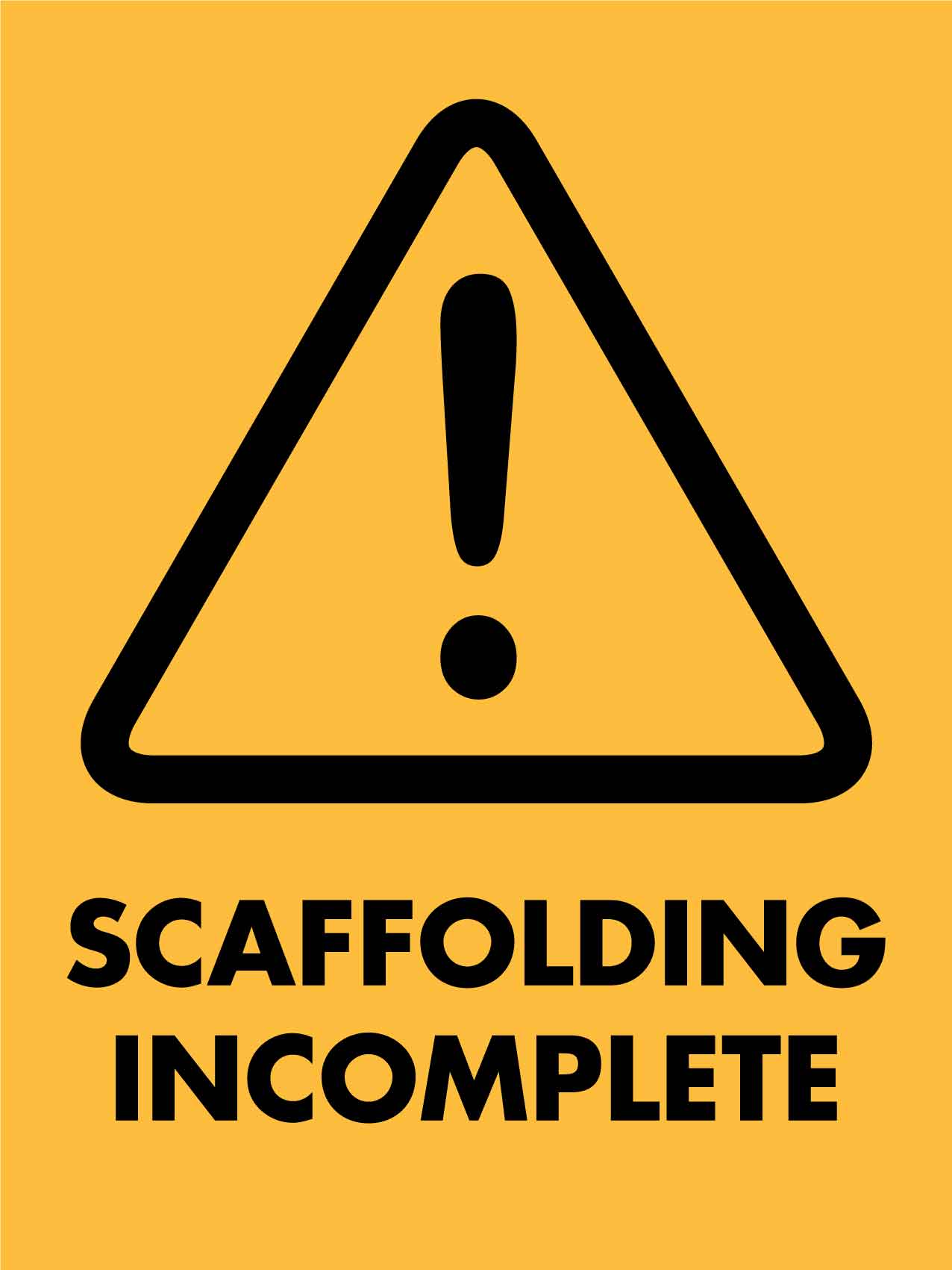 Beware Scaffolding Incomplete Sign - New Signs