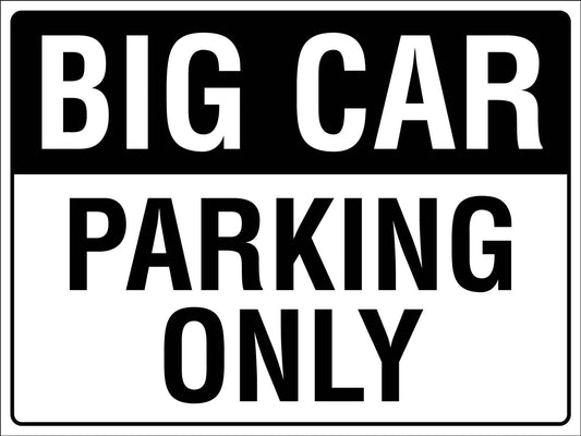 Big Car Parking Only Sign - New Signs