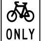 Bike Only Symbol Sign - New Signs