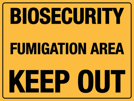 Biosecurity Area Fumigation Area Keep Out Sign - New Signs