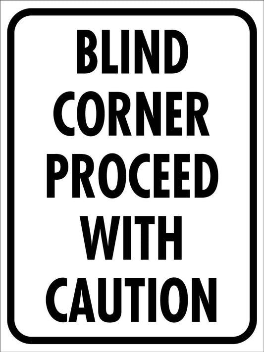 Blind Corner Proceed with Caution Sign - New Signs