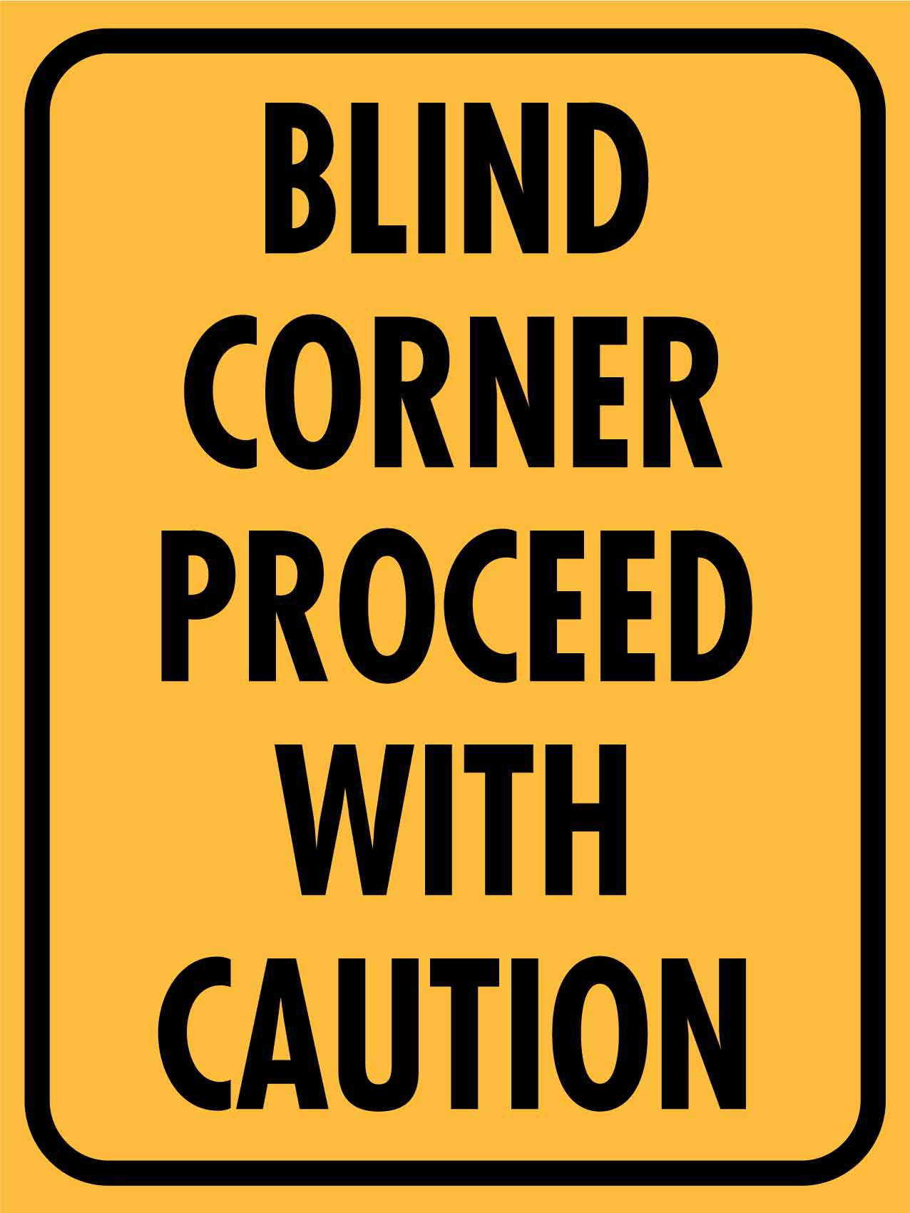 Blind Corner Proceed with Caution Yellow Sign - New Signs