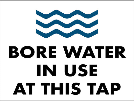 Bore Water In Use At This Tap Sign - New Signs