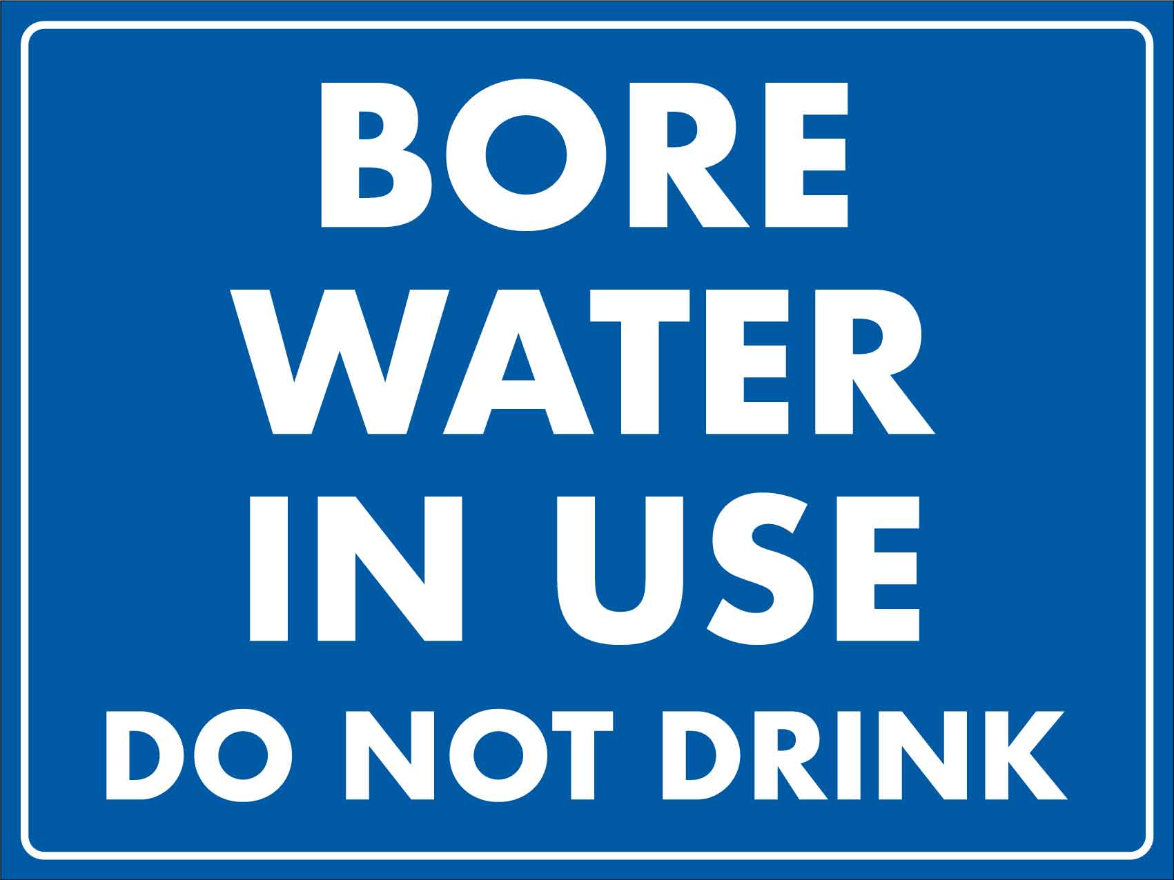 Bore Water In Use Do Not Drink - Blue Sign - New Signs
