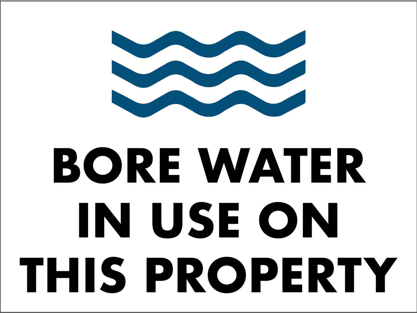 Bore Water In Use On This Property Sign - New Signs