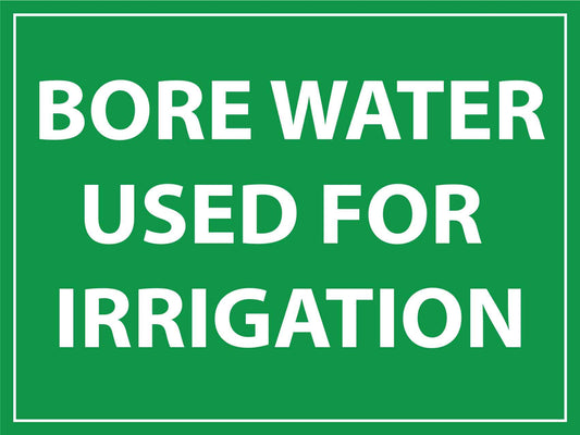 Bore Water Used For Irrigation Sign - New Signs