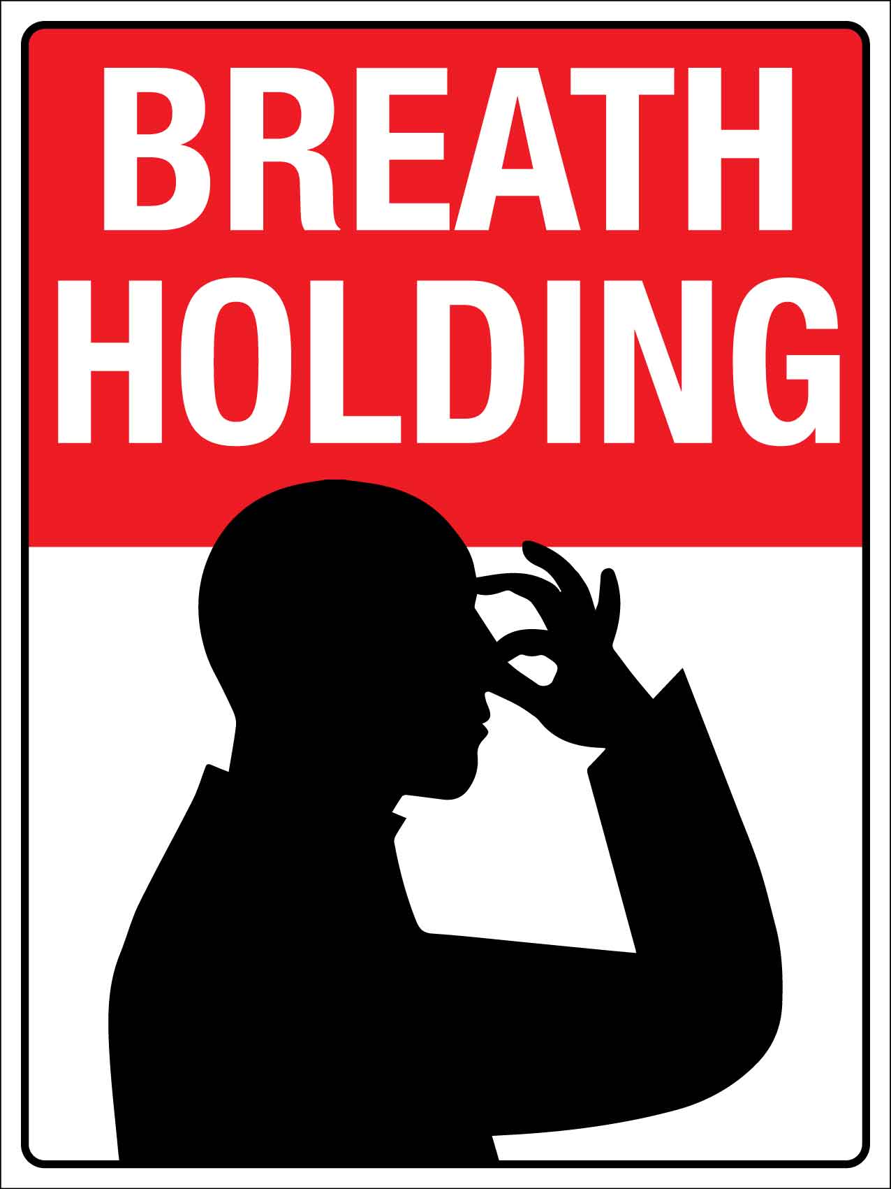 Breath Holding Sign - New Signs