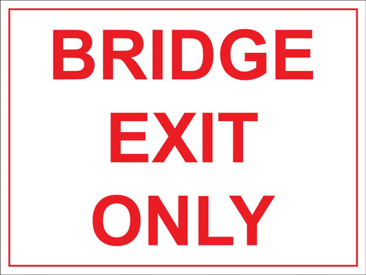 Bridge Exit Only Sign - New Signs