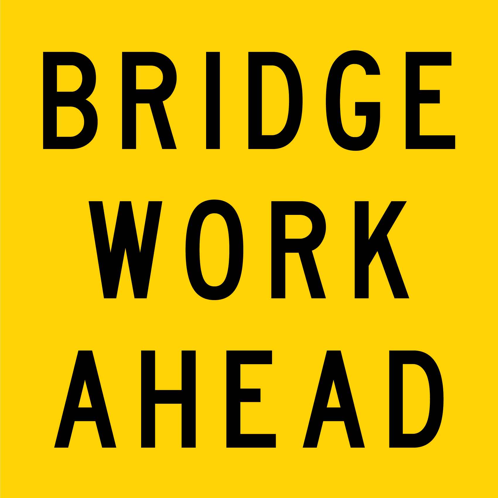 Bridge Work Ahead Multi Message Traffic Sign - New Signs