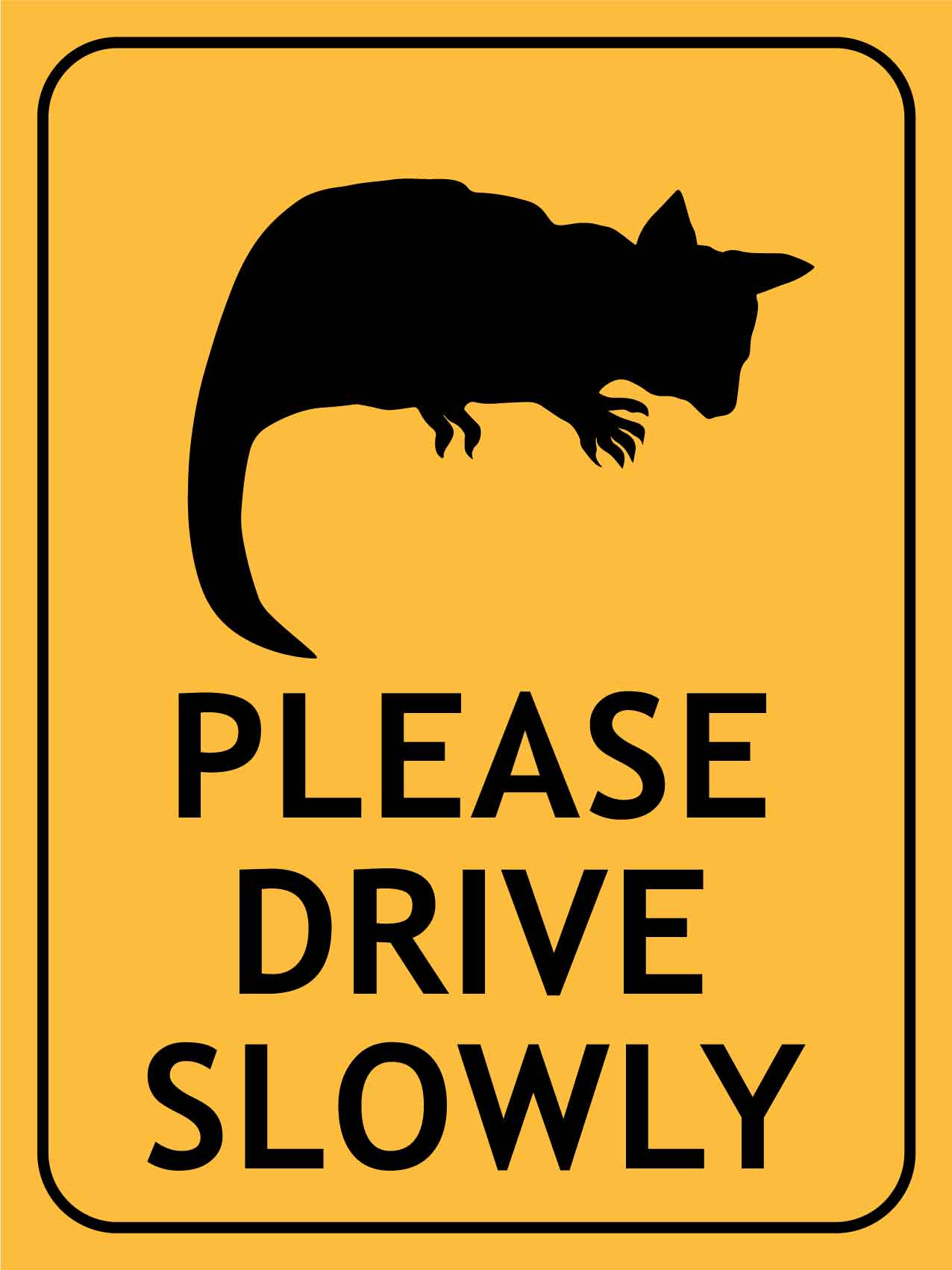 Brush Tail Possum Please Drive Slowly Sign - New Signs