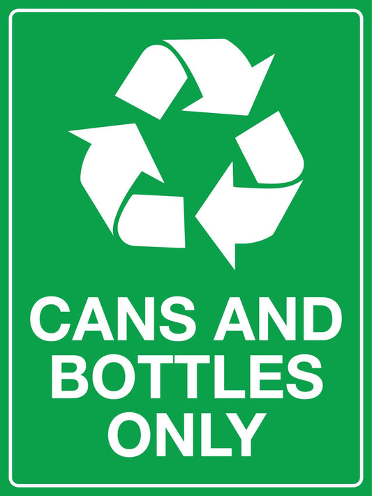 Cans And Bottles Only Sign - New Signs