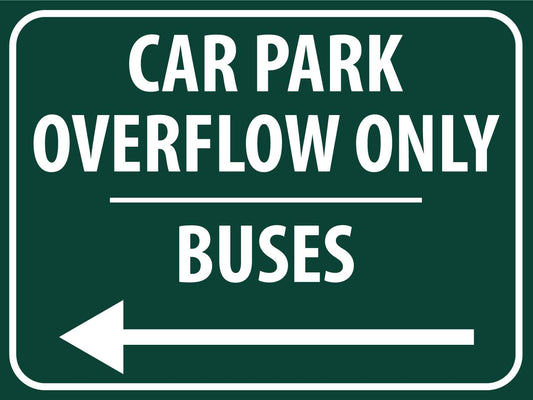Car Park Overflow Only Buses Left Arrow Sign - New Signs