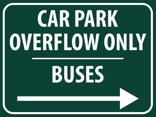Car Park Overflow Only Buses Right Arrow Sign - New Signs