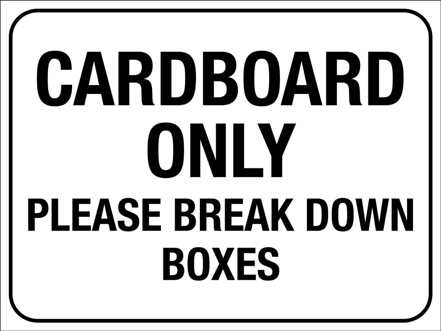 Cardboard Only Please Breakdown Boxes Text Sign - New Signs