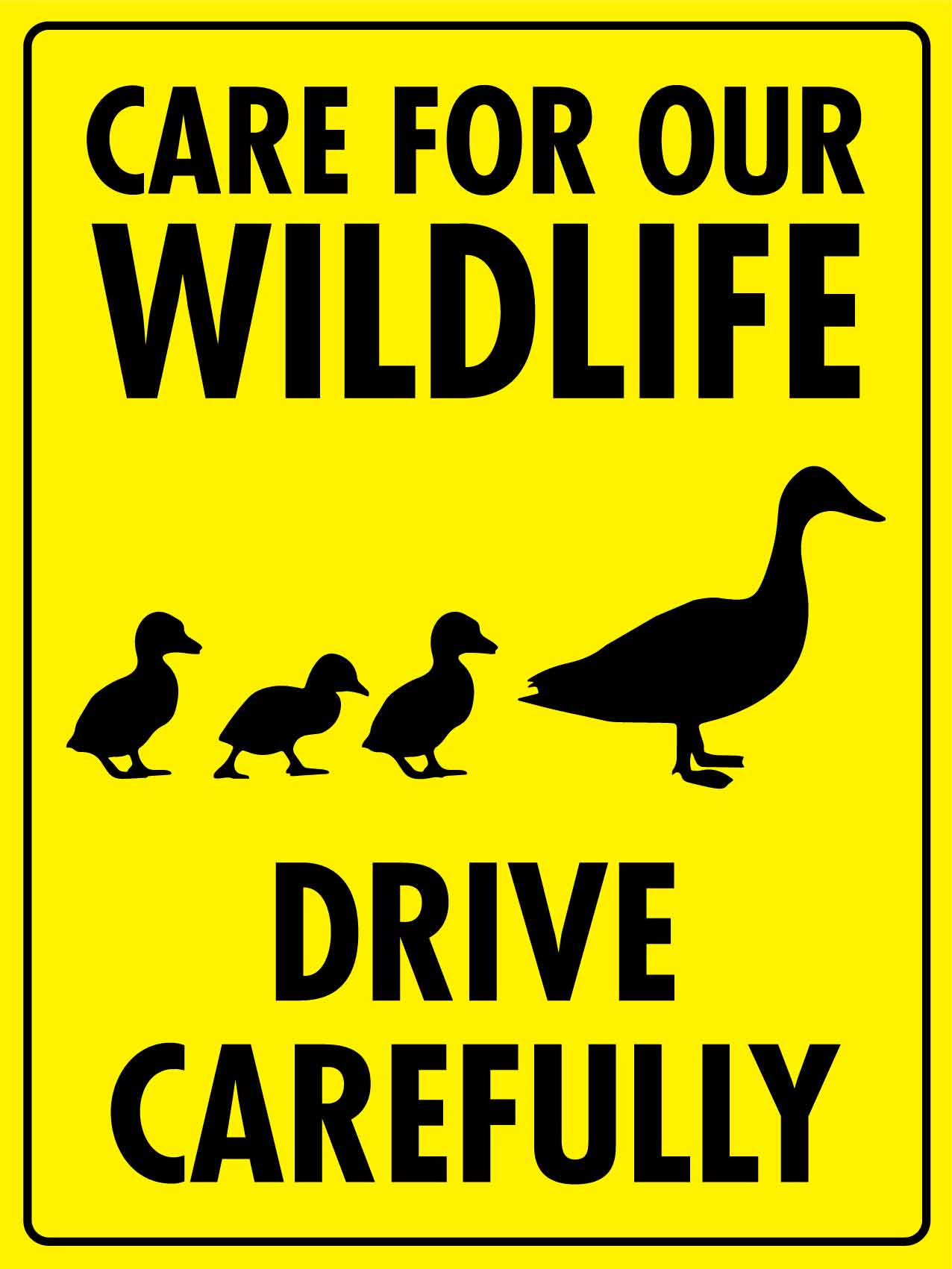 Care For Our Wildlife Drive Carefully Bright Yellow Sign - New Signs