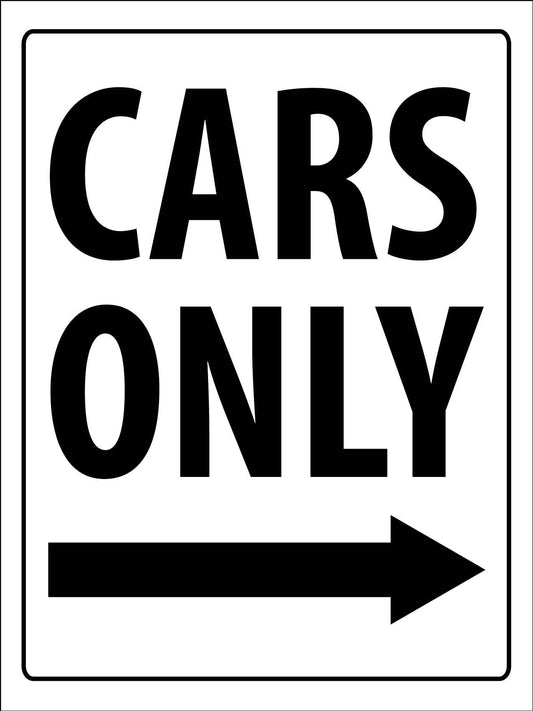 Cars Only Right Arrow Sign - New Signs