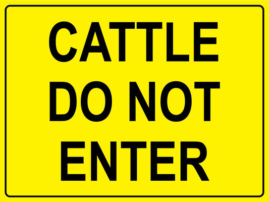 Cattle Do Not Enter Sign - New Signs
