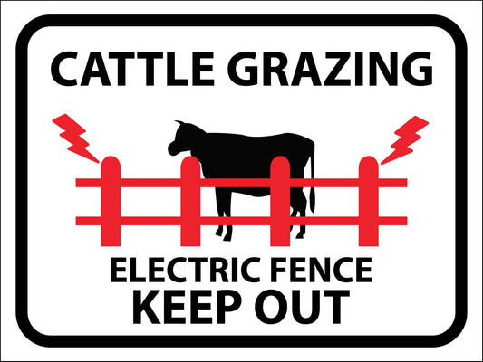 Cattle Grazing Electric Fence Keep Out Sign - New Signs