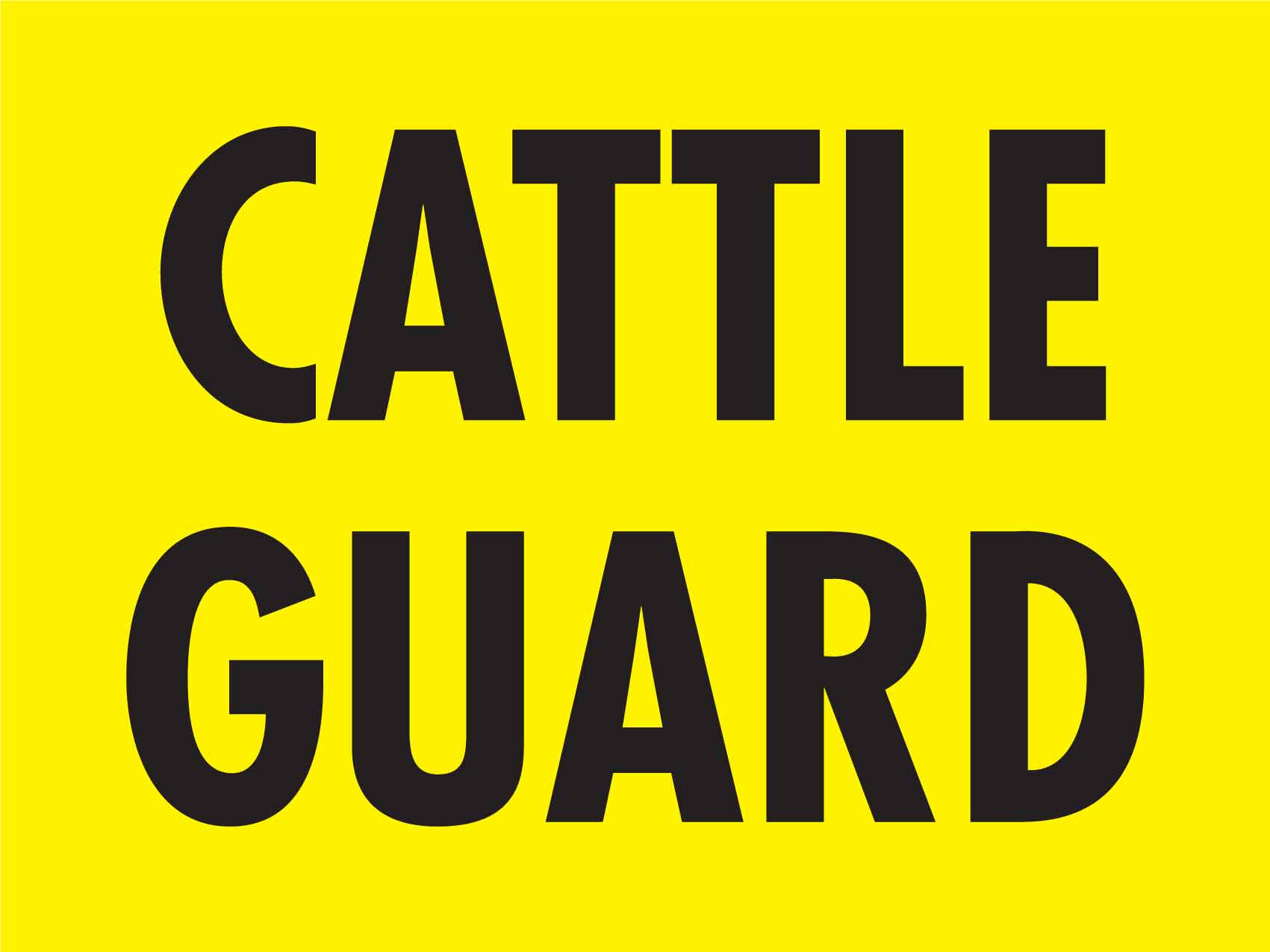 Cattle Guard Bright Yellow Sign - New Signs