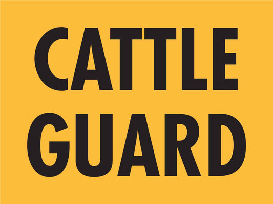 Cattle Guard Sign - New Signs
