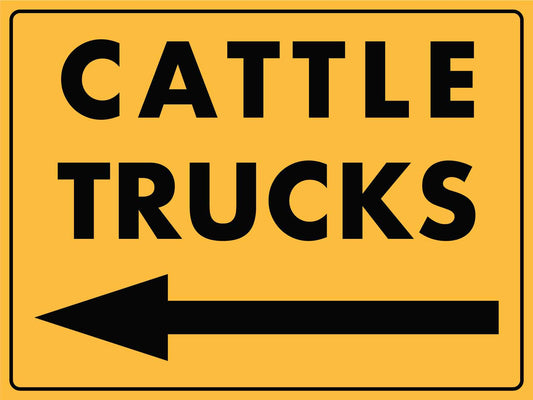 Cattle Trucks (Arrow Left) Sign - New Signs