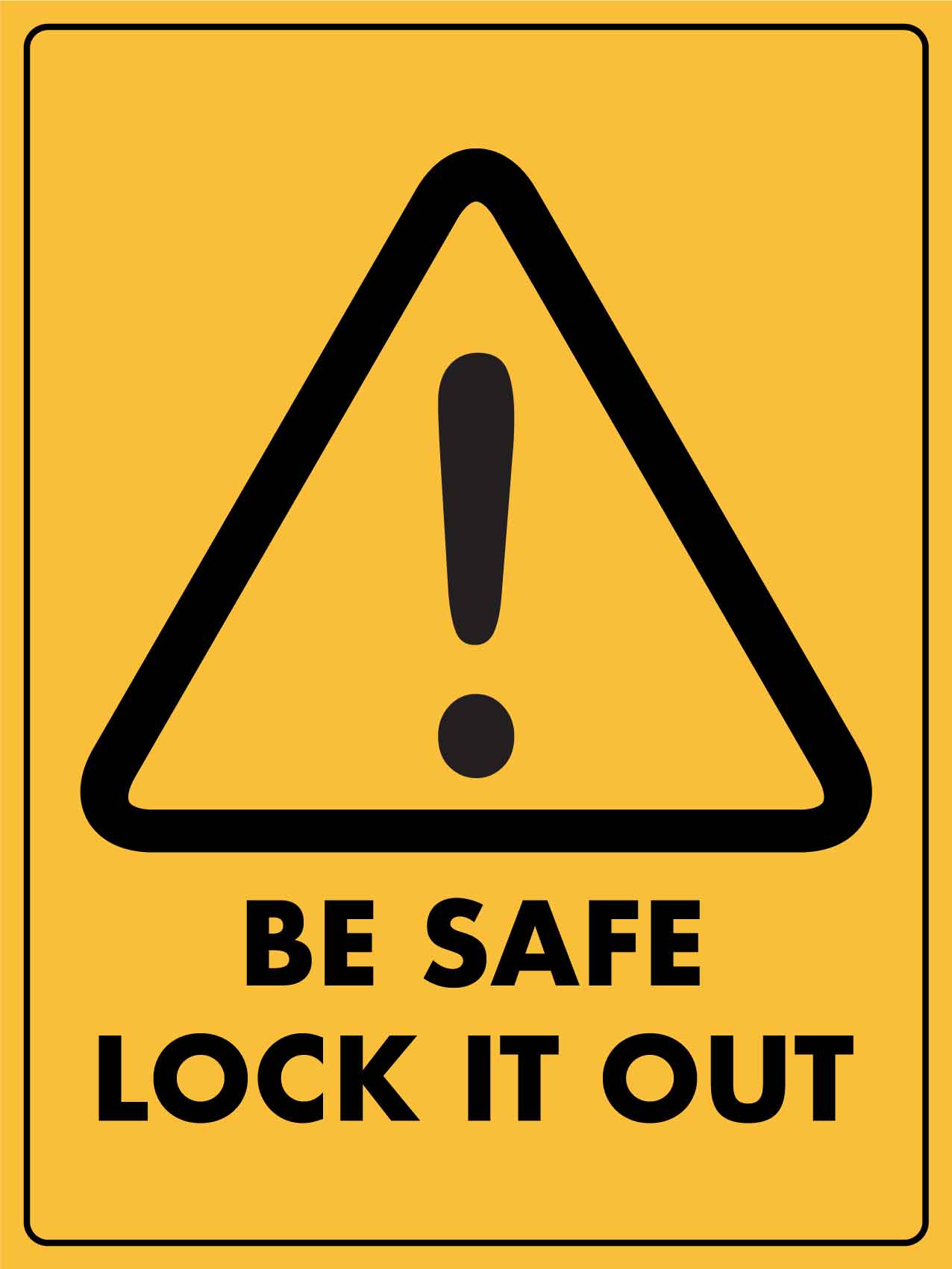 Caution Be Safe Lock It Out Sign - New Signs