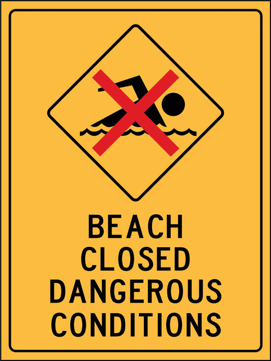 Caution Beach Closed Dangerous Conditions Sign - New Signs
