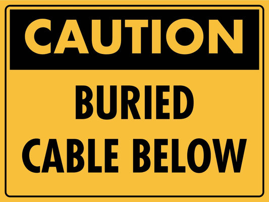 Caution Buried Cable Below Sign - New Signs