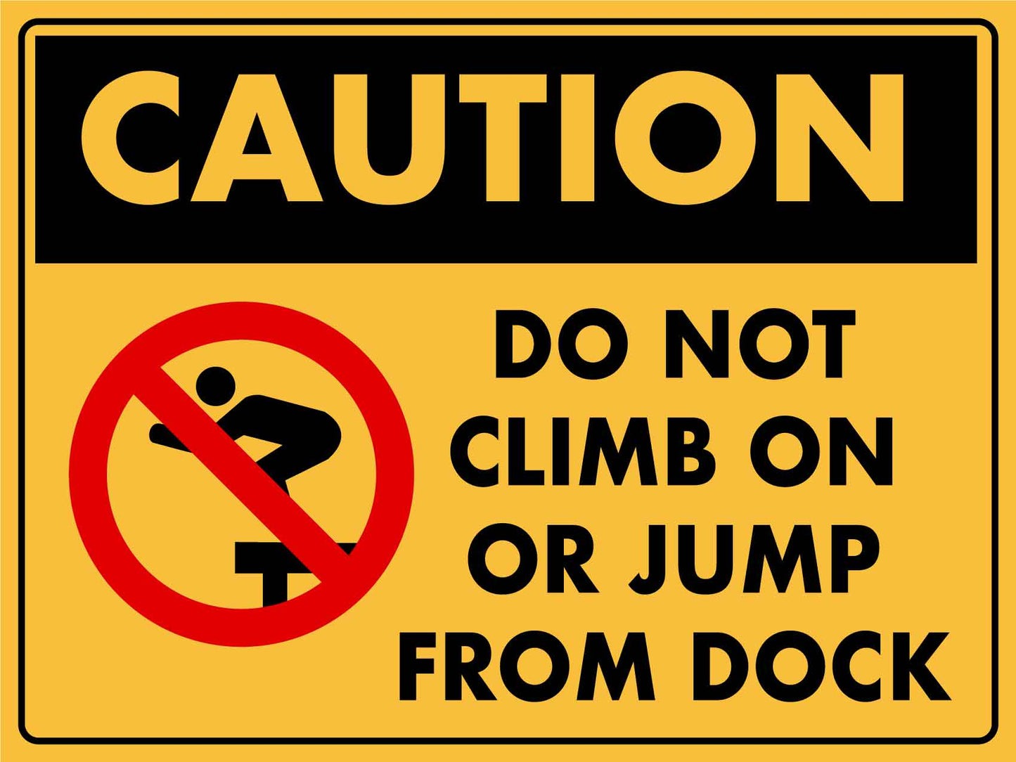 Caution Do Not Climb On Or Jump From Dock Sign - New Signs
