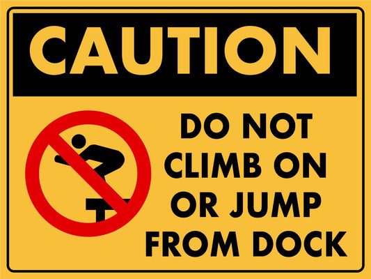 Caution Do Not Climb On Or Jump From Dock Sign - New Signs