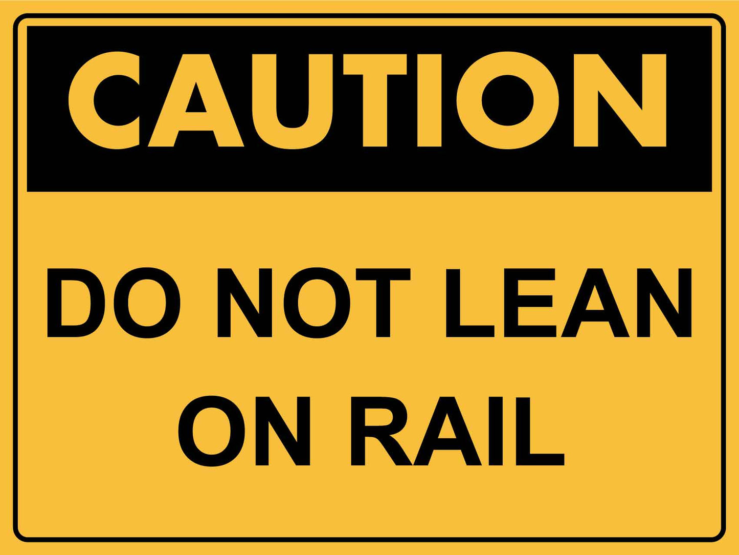 Caution Do Not Lean on Rail Sign - New Signs