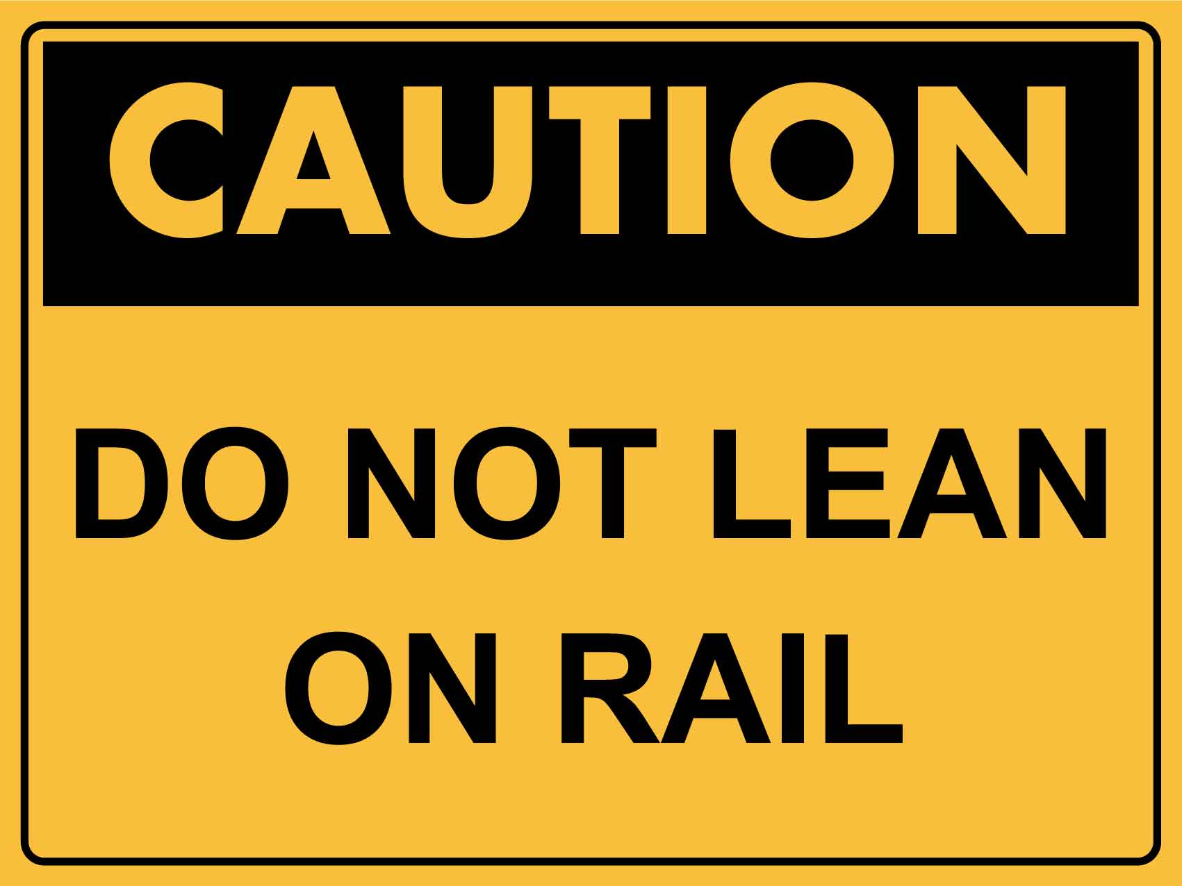 Caution Do Not Lean on Rail Sign - New Signs