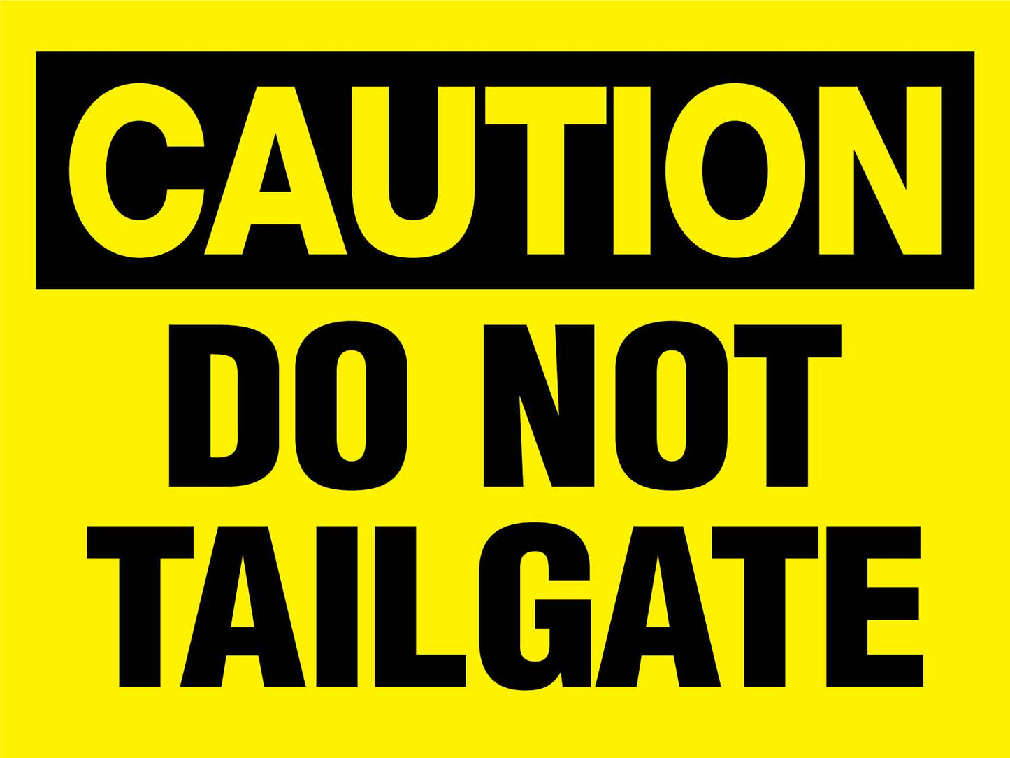 Caution Do Not Tailgate Sign - New Signs