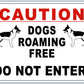 Caution Dogs Roaming Free Do Not Enter Sign - New Signs