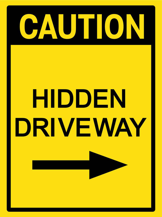 Caution Hidden Driveway (Arrow Right) Sign - New Signs